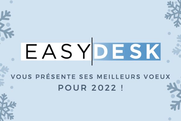 EASYDESK vous présente ses meilleurs voeux pour 2022